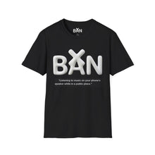 Load image into Gallery viewer, BAN: Listening to music on your phone’s speaker while in a public place” — Funny Anti-Noise Tee
