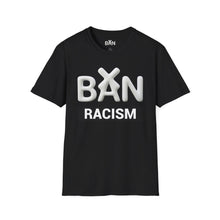 Load image into Gallery viewer, Ban Racism T-Shirt — Bold Anti-Racism Graphic Tee
